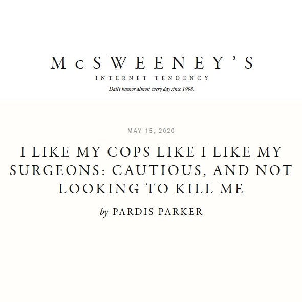 McSweeney's - I Like My Cops Like I Like My Surgeons: Cautious, and Not Looking to Kill Me